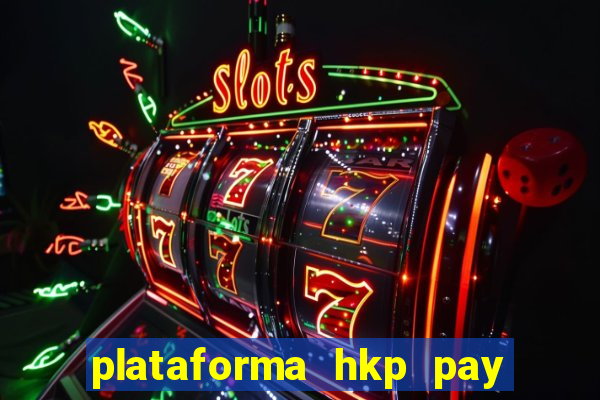 plataforma hkp pay jogos online